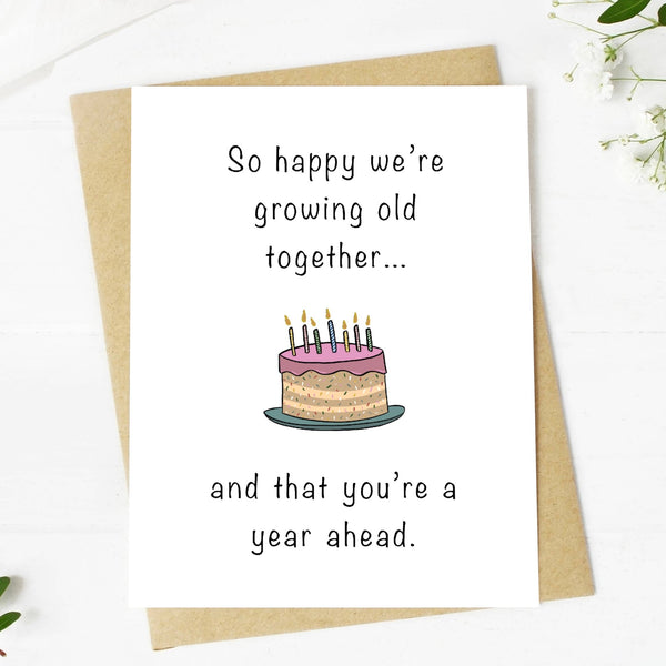 Big Moods - "So Happy We're Growing Old Together" Birthday Card