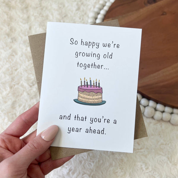 Big Moods - "So Happy We're Growing Old Together" Birthday Card