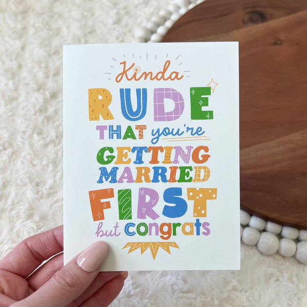 Big Moods - "Kinda Rude That You're Getting Married First" Wedding Card